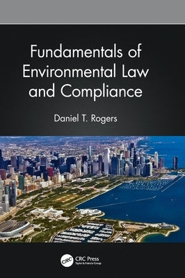 Fundamentals of Environmental Law and Compliance by Rogers, Daniel T.