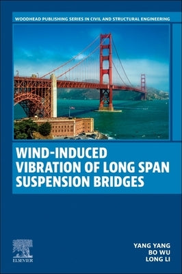 Wind-Induced Vibration of Long Span Suspension Bridges by Yang, Yang