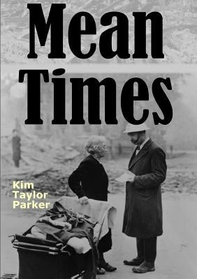 Mean Times by Taylor Parker, Kim