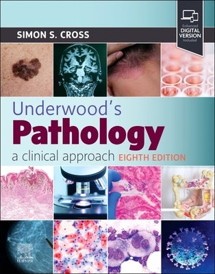 Underwood's Pathology: A Clinical Approach by Cross, Simon S.