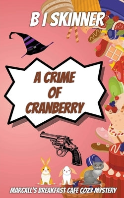 A Crime of Cranberry by Skinner, B. I.
