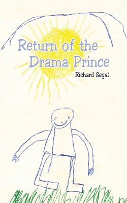 Return of the Drama Prince by Segal, Richard