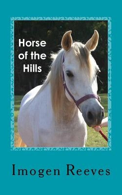 Horse of the Hills by Reeves, Imogen