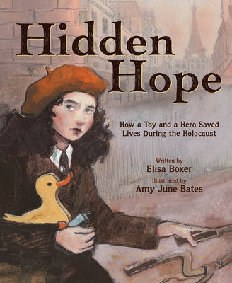 Hidden Hope: How a Toy and a Hero Saved Lives During the Holocaust by Boxer, Elisa
