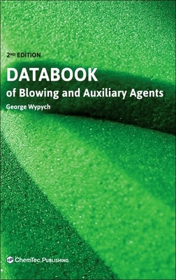Databook of Blowing and Auxiliary Agents by Wypych, George