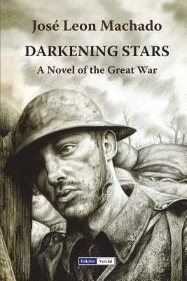 Darkening Stars: A Novel of the Great War by Azevedo, Milton M.