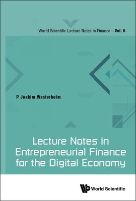 Lecture Notes in Entrepreneurial Finance for the Digital Economy by Westerholm, Peter Joakim