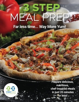 3-Step Meal Prep: Prepare Delicious, Nutritious Chef-Inspired Meals in Just 20 Minutes (or Less) by Krech, Donna