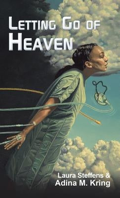 Letting Go of Heaven by Steffens, Laura