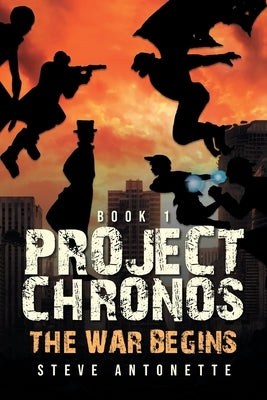 Project Chronos: The War Begins by Antonette, Steve