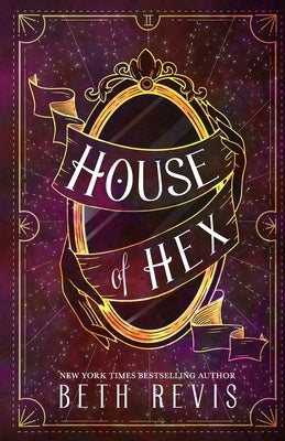 House of Hex: Museum of Magic, Book 2 by Revis, Beth