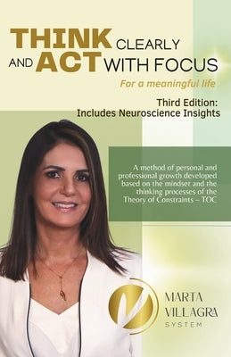 Think clearly and act with focus: For a meaningful life by Villagra, Marta