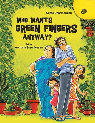 Who Wants Green Fingers Anyway? by Dharmarajan, Geeta