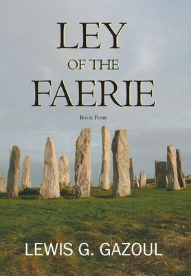 Ley of the Faerie by Gazoul, Lewis G.