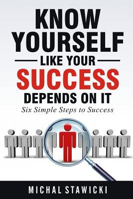 Know Yourself Like Your Success Depends on It by Smits, Anthony