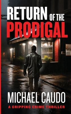 Return of the Prodigal by Caudo, Michael
