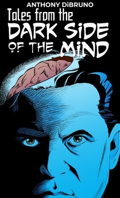Tales from the "Dark Side of the Mind" by Dibruno, Anthony
