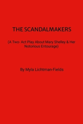 The Scandalmakers by Lichtman-Fields, Myla