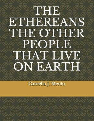 The Ethereans the Other People That Live on Earth by T, Michael