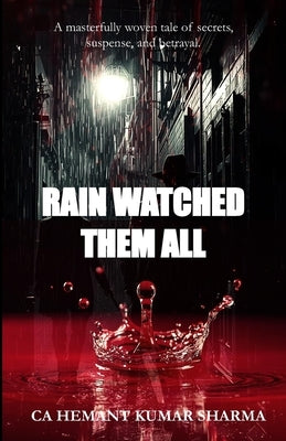 Rain Watched Them All by Sharma, Hemant Kumar