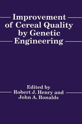 Improvement of Cereal Quality by Genetic Engineering by Henry, Robert