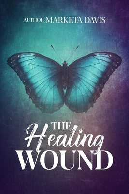The Healing Wound by Davis, Marketa