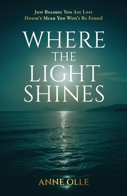 Where the Light Shines by Olle, Anne