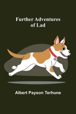 Further Adventures of Lad by Payson Terhune, Albert