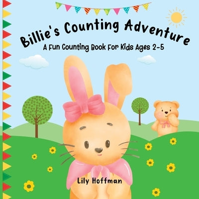 Billie's Counting Adventure: A Fun Counting Book For Kids Ages 2-5 by Hoffman, Lily