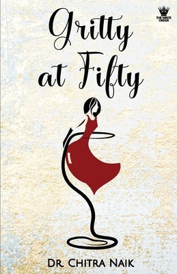 Gritty at Fifty by Naik, Chitra