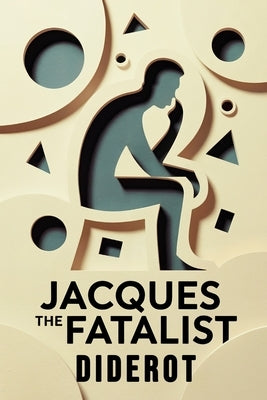 Jacques the Fatalist: New Translation by Dufis, Aurland