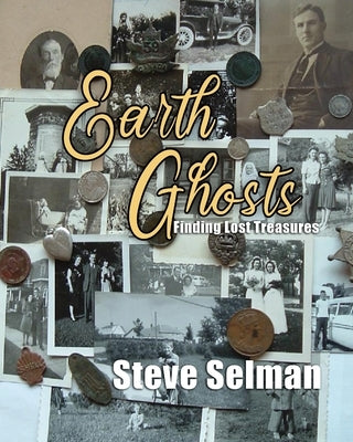 Earth Ghosts: The Search Begins by Selman, Steve