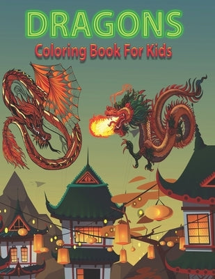 Dragons Coloring Book for Kids: Fantastic Dinosaur Coloring Pages for Boys, Girls, Toddlers, Preschoolers, Kids 4-8 by Stocker, Creative