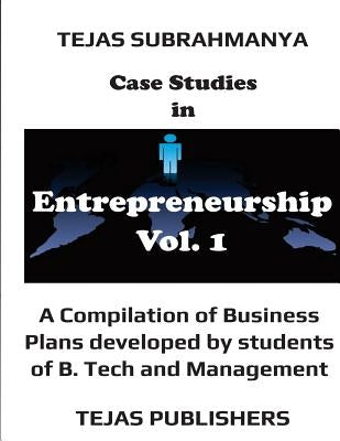 Case Studies in Entrepreneurship by Subrahmanya, Tejas