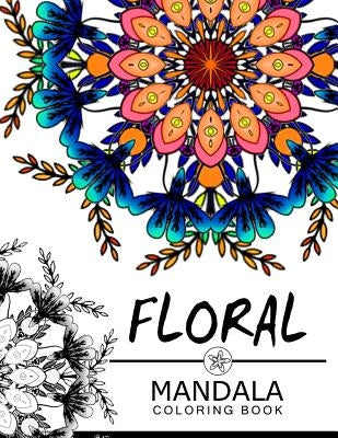 Floral Mandala Coloring Book: Mandala Pattern book for Adults, flower coloring books for adults by Floral Art Publishing