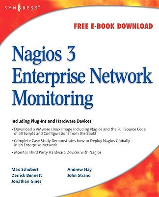 Nagios 3 Enterprise Network Monitoring Including Plug-Ins and Hardware Devices by Hay, Andrew