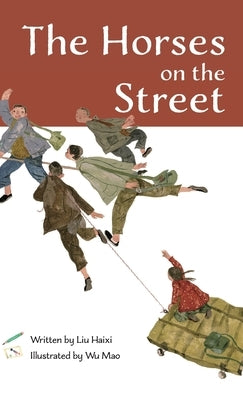 The Horses on the Street by Haixi, Liu