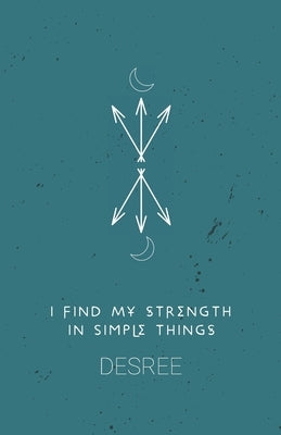 I Find My Strength In Simple Things by Desree
