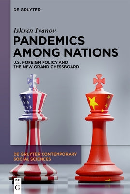 Pandemics Among Nations: U.S. Foreign Policy and the New Grand Chessboard by Ivanov, Iskren
