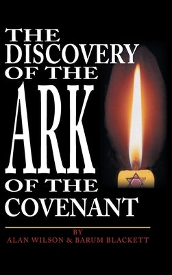 The Discovery of the Ark of the Covenant by Wilson, Alan