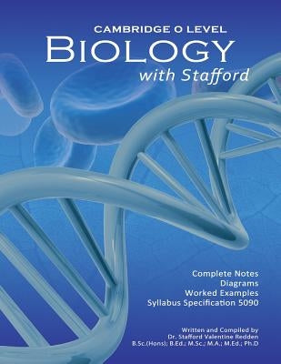 Cambridge O Level Biology with Stafford: Cambridge O Level Biology with Stafford by Redden, Stafford Valentine