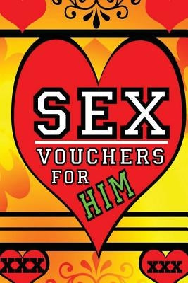 Sex Vouchers For Him by Silver, J. L.