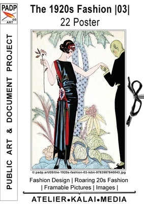 The 1920s Fashion 03 22 Poster: Fashion Design Roaring 20s Fashion Framable Pictures Images (c) padp.art/05/the-1920s-fashion-03-isbn-9783987840043.jp by Atelier-Kalai-Media, Images &. Art