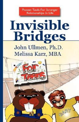Invisible Bridges for Teens by Ullmen, John