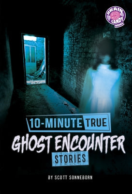10-Minute True Ghost Encounter Stories by Sonneborn, Scott