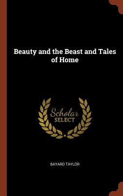 Beauty and the Beast and Tales of Home by Taylor, Bayard