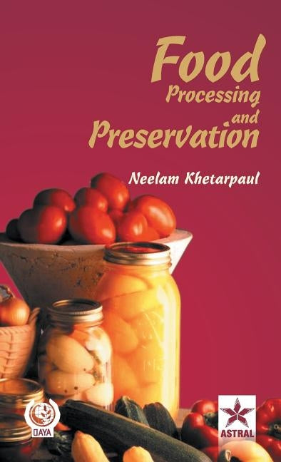 Food Processing and Preservation by Khetarpaul, Neelam