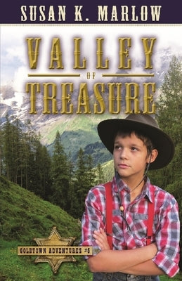 Valley of Treasure (Goldtown Adventures 5) by Marlow, Susan K.