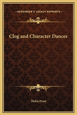 Clog and Character Dances by Frost, Helen