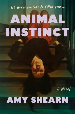 Animal Instinct by Shearn, Amy